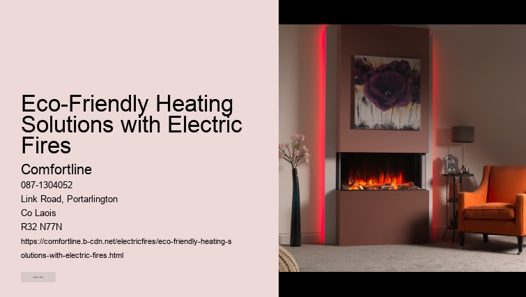 The Role of Electric Fires in Eco-Friendly Heating Solutions